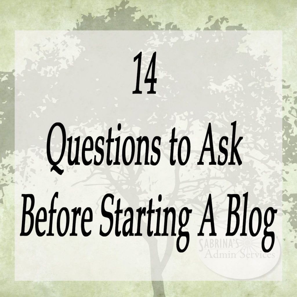 14 Questions To Ask Before Starting A Blog | Sabrina's Admin Services