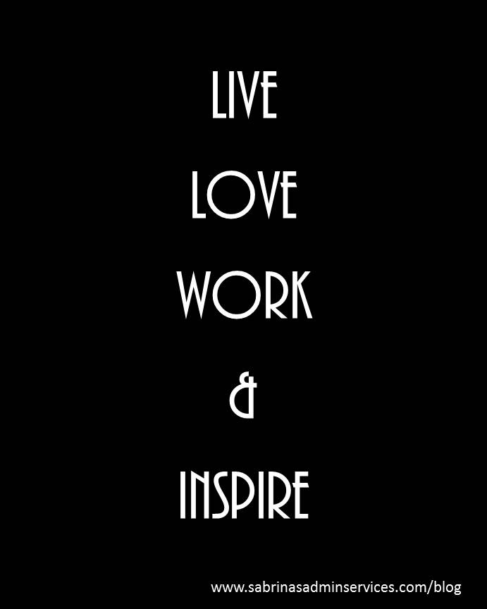 Live Love Work and Inspire!
