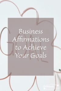Business Affirmations to Achieve Your Goals