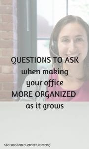 QUESTIONS TO ASK when making your office more organized as it grows