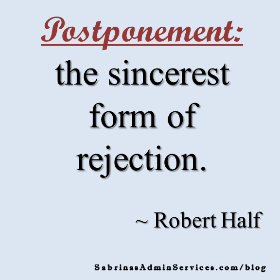 Postponement the sincerest form of rejection