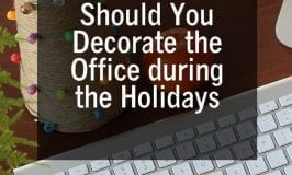Should you decorate the office during the holidays