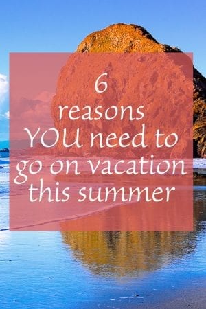 6 Reasons You Need To Go On Vacation This Summer - Sabrinas Admin Services