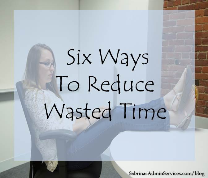 six ways to reduce wasted time