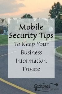 Mobile Security Tips to keep your business information private