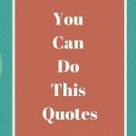You Can Do This Quotes | Sabrina's Admin Services #quotes