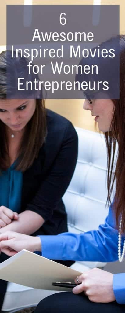 6 Awesome Inspired Movies for Women Entrepreneurs