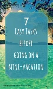 7 Easy Tasks before going on a mini-vacation