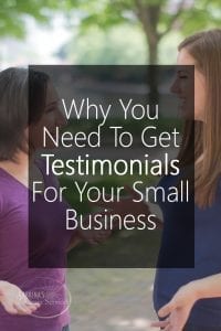 Why You Need To Get Testimonials For Your Small Business