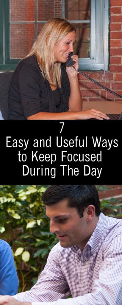 7 Easy and Useful Ways to Keep Focused During The Day