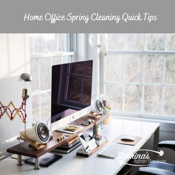 9 Home Office Spring Cleaning Quick Tips - square image