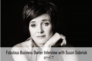 Fabulous Business Owner Interview with Susan Sidoriak