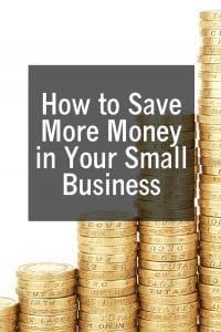How to Save More Money in Your Small Business