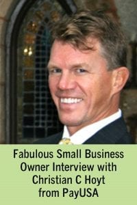Fabulous Small Business Owner Interview with Christian C Hoyt from PayUSA