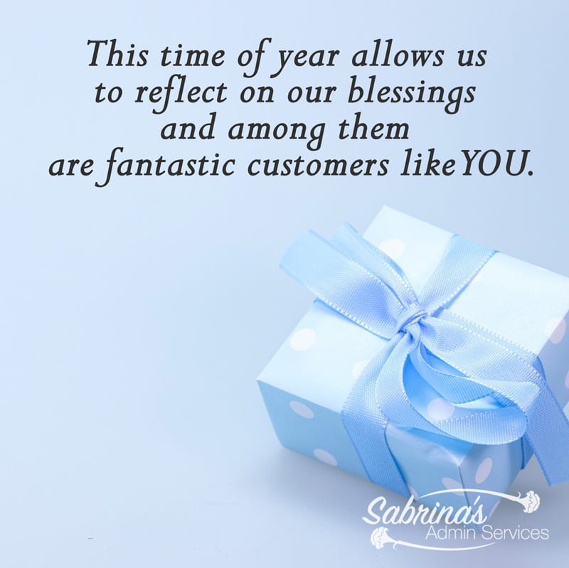 This time of year allows us to reflect on our blessings and among them are fantastic customers like you.
