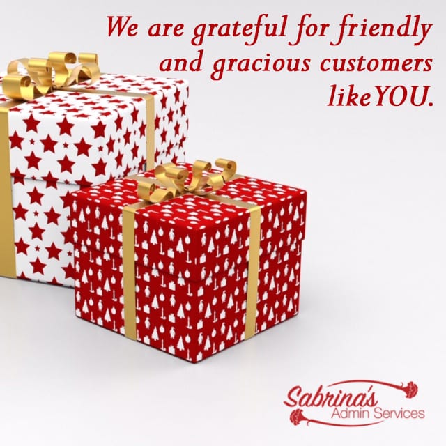 We are grateful for friendly and gracious customers like you.