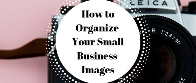 How to Organize Your Small Business Images