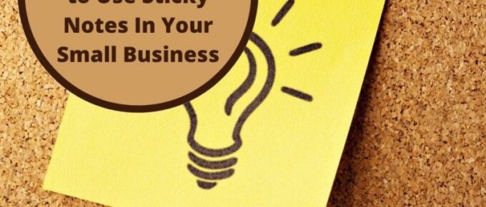 10 Clever Ways to Use Sticky Notes for Your Small Business square image title with sticky pad on it