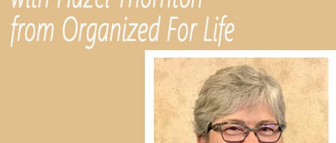 Fabulous Small Business Owner Interview with Hazel Thornton from Organized For Life