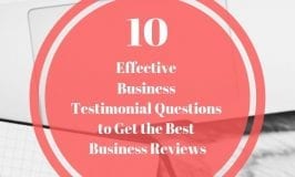 10 Effective Business Testimonial Questions to Get the Best Business Reviews