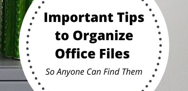 Important Tips to Organize Office Files - So Anyone Can Find Them