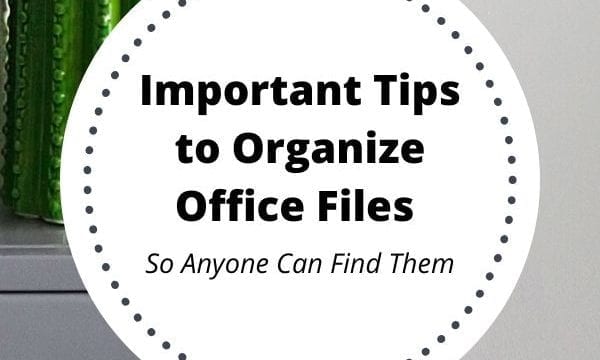 Important Tips to Organize Office Files - So Anyone Can Find Them