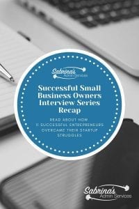 Successful Small Business Owners Interview Series Recap - READ ABOUT HOW 
11 SUCCESSFUL ENTREPRENEURS OVERCAME THEIR STARTUP STRUGGLES
