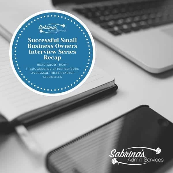 Successful Small Business Owners Interview Series Recap - READ ABOUT HOW 11 SUCCESSFUL ENTREPRENEURS OVERCAME THEIR STARTUP STRUGGLES