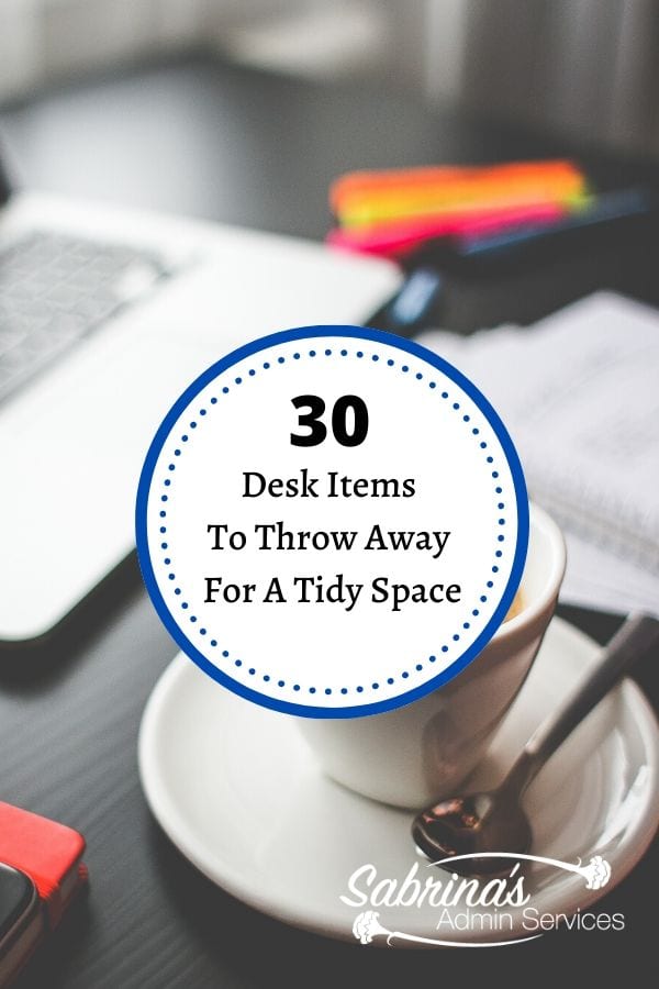 30 Desk Items To Throw Away For A Tidy Space