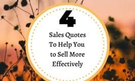 Four Sales Quotes To Help You to Sell More Effectively