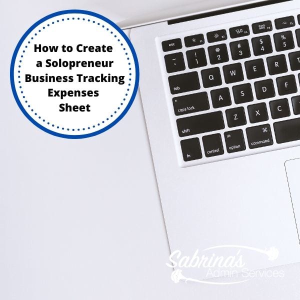 How to Create a Solopreneur Business Tracking Expenses Sheet
