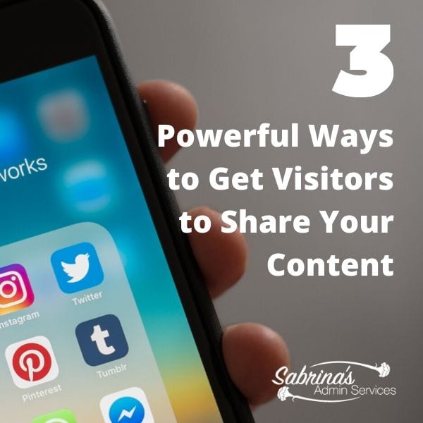 3 Powerful Ways to Get Visitors To Share Your Content