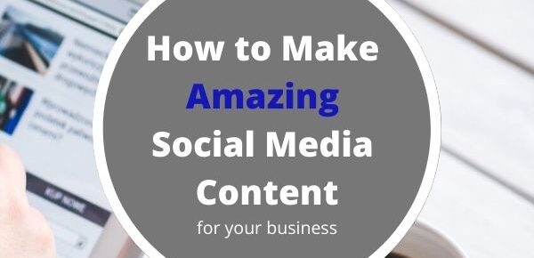 How to Make Amazing Social Media Content