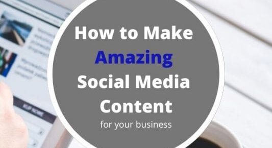 How to Make Amazing Social Media Content