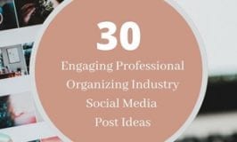 30 engaging Professional Organizing industry social media post ideas