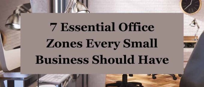 7 Essential Office Zones Every Small Business Should Have