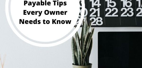 Accounts Payable tips Every Owner needs to know