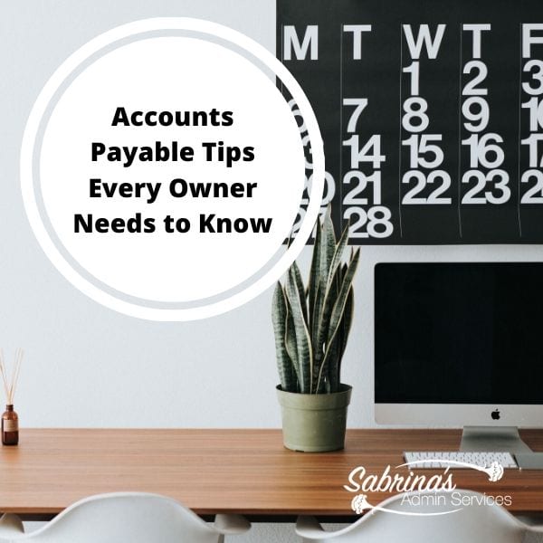 Accounts Payable Tips Every Owner Needs to Know