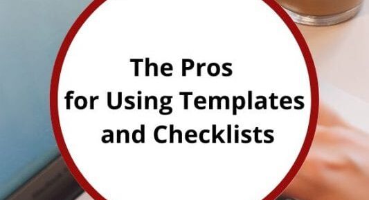 The Pros for Using Templates and Checklists