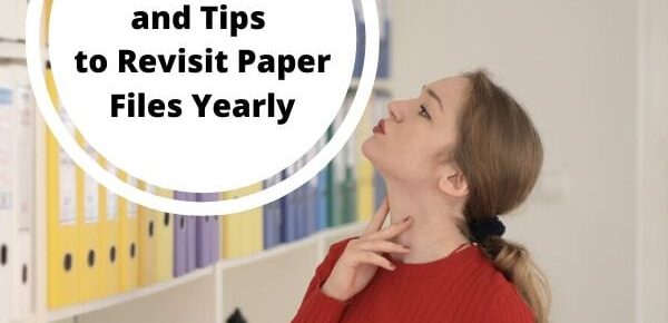 Benefits and Tips to Revisit Paper Files Yearly
