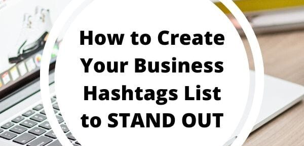 How to Create Your Business Hashtags List to Stand Out