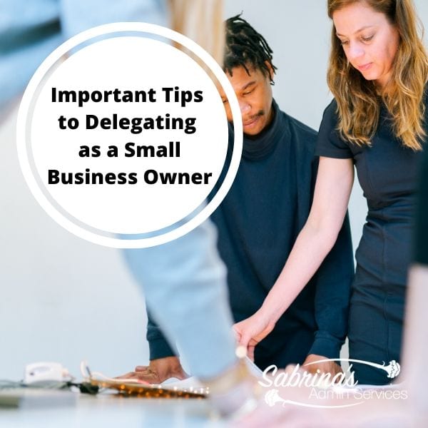 Important Tips to Delegating as a Small Business Owner