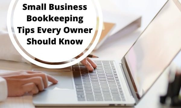 7 Small Business Bookkeeping Tips Every Owner Should Know