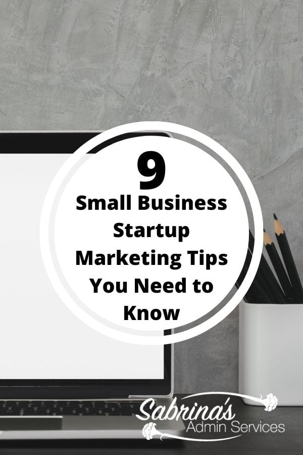 9 Small Business Startup Marketing Tips You Need to Know