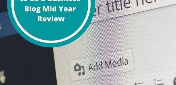 The Best Way to do a business blog mid year review