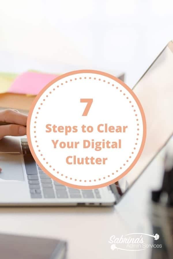 7 Steps to Clear Your Digital Clutter