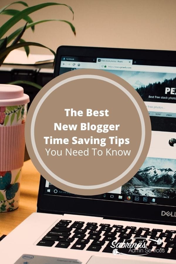 The Best New Blogger Time Saving Tips You Need to Know