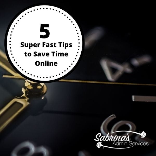 5 Super Fast Tips to Save Time Online when doing your small business square image