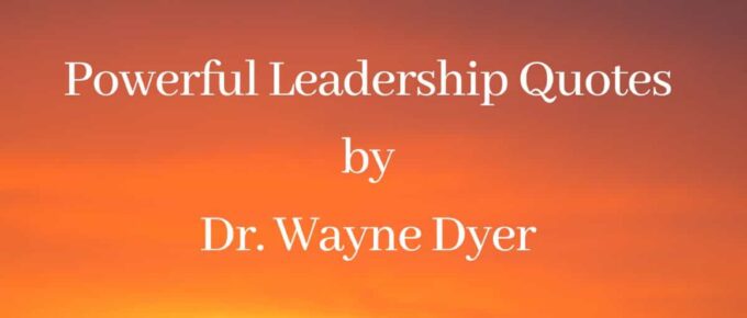 Powerful Leadership Quotes by Dr. Wayne Dyer - featured image