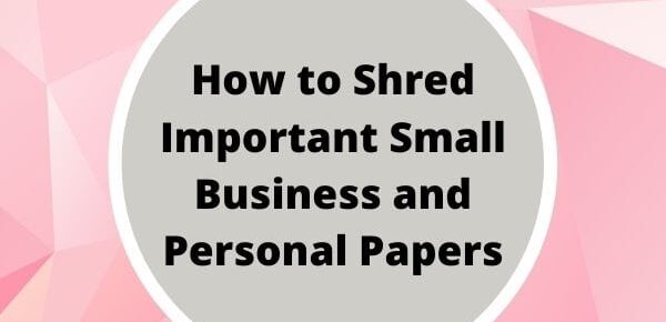 How to Shred Important Small Business and Personal Papers Featured image